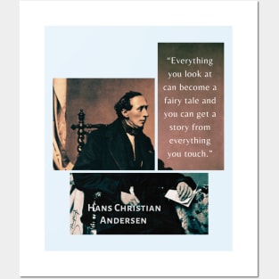 Hans Christian Andersen portrait and quote: “Everything you look at can become a fairy tale and you can get a story from everything you touch.” Posters and Art